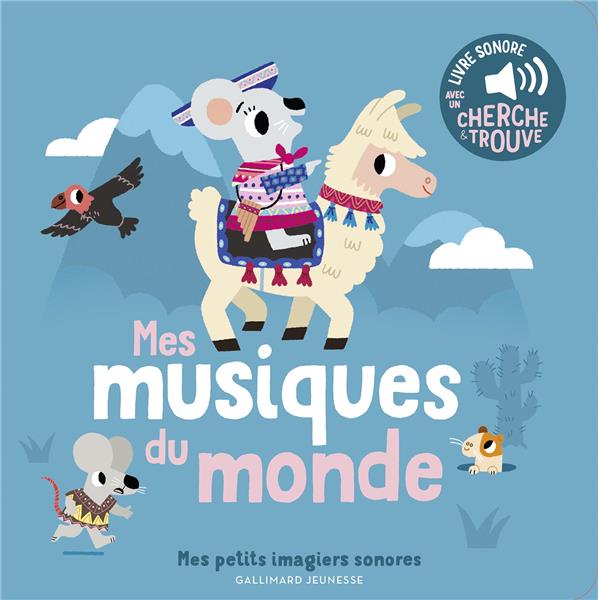 MES MUSIQUES DU MONDE - DES SONS A ECOUTER, DES IMAGES A REGARDER