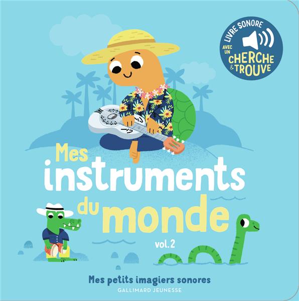 MES INSTRUMENTS DU MONDE - VOL02 - DES SONS A ECOUTER, DES IMAGES A REGARDER