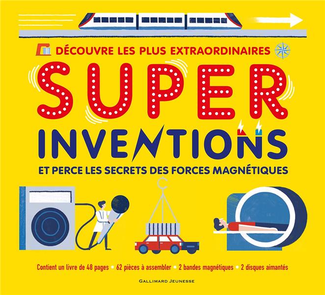 DECOUVRE LES PLUS EXTRAORDINAIRES - SUPER INVENTIONS - ET PERCE LES SECRETS DES FORCES MAGNETIQUES