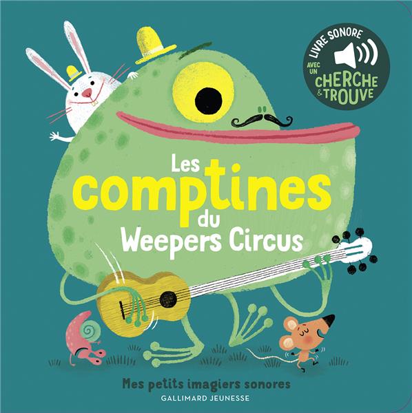 LES COMPTINES DU WEEPERS CIRCUS - DES SONS A ECOUTER, DES IMAGES A REGARDER