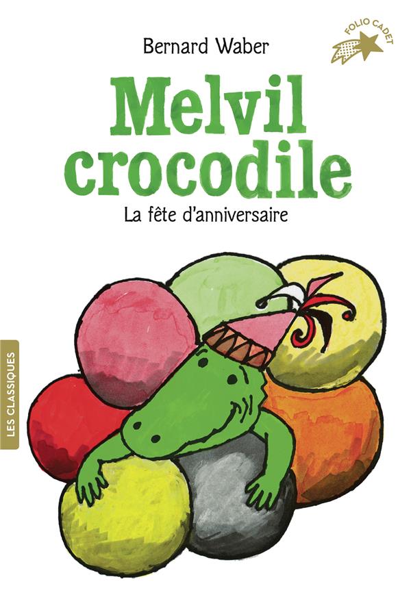 MELVIL CROCODILE - LA FETE D'ANNIVERSAIRE
