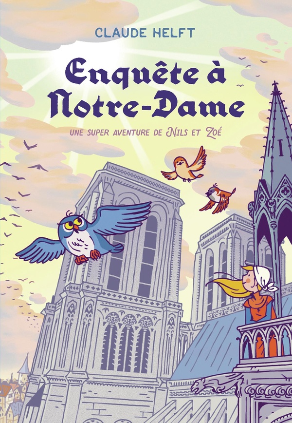 ENQUETE A NOTRE-DAME - UNE SUPER AVENTURE DE NILS ET ZOE