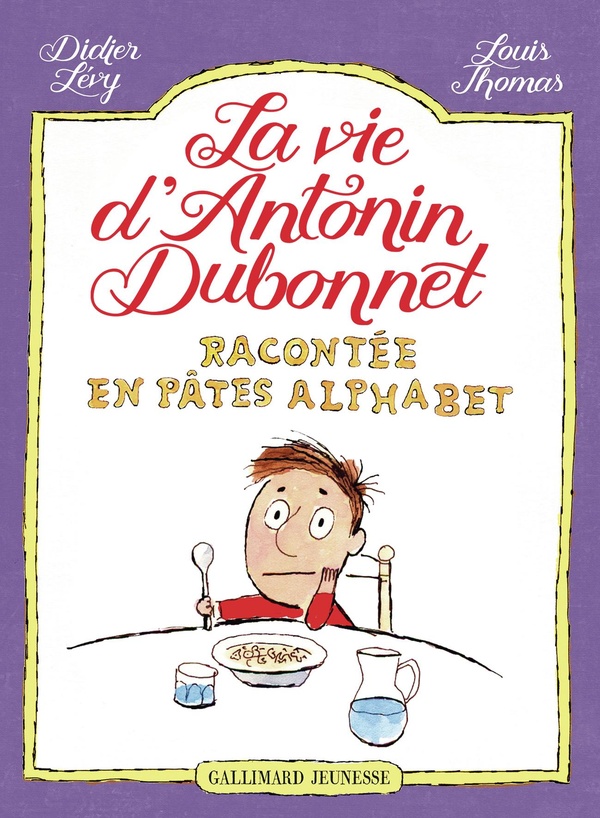 LA VIE D'ANTONIN DUBONNET RACONTEE EN PATES ALPHABET
