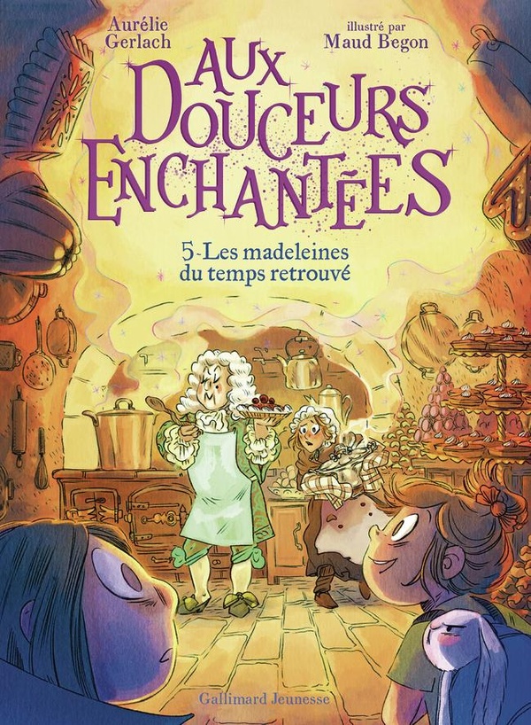 AUX DOUCEURS ENCHANTEES - VOL05 - LES MADELEINES DU TEMPS RETROUVE
