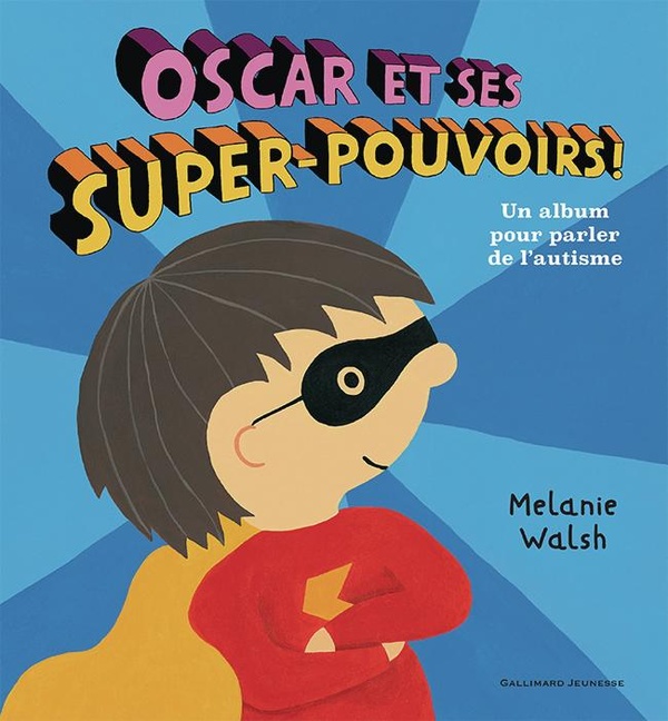 OSCAR ET SES SUPER-POUVOIRS ! - REEDITION BROCHEE