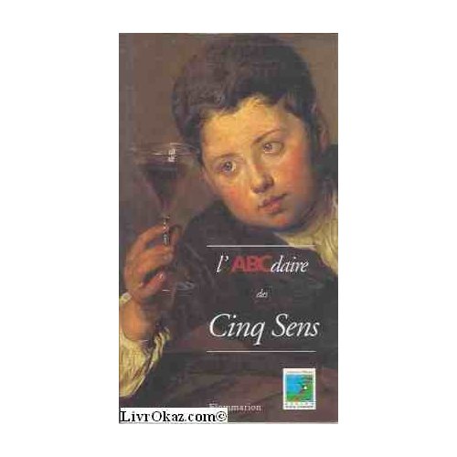 L'ABCDAIRE DES CINQ SENS - - POUR INFO : FAIT MODIF NO60 EN 59 LE 150498