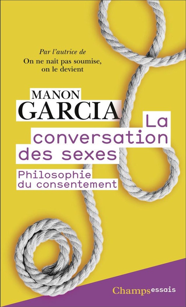 LA CONVERSATION DES SEXES - PHILOSOPHIE DU CONSENTEMENT