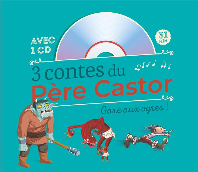 3 CONTES DU PERE CASTOR - GARE AUX OGRES !