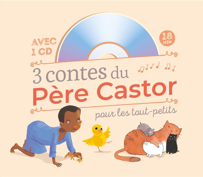 3 CONTES DU PERE CASTOR POUR LES TOUT-PETITS