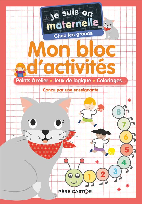 MON BLOC D'ACTIVITES - CHEZ LES GRANDS - POINTS A RELIER - JEUX DE LOGIQUE - COLORIAGES...