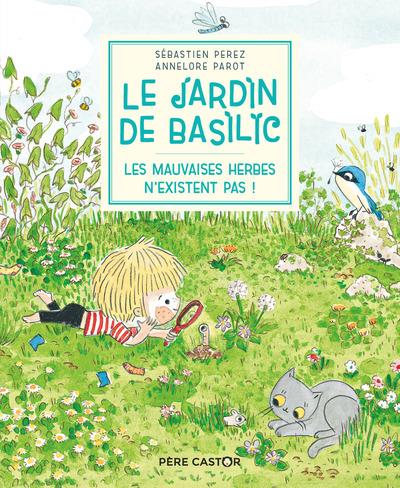 LE JARDIN DE BASILIC - LES MAUVAISES HERBES N'EXISTENT PAS !