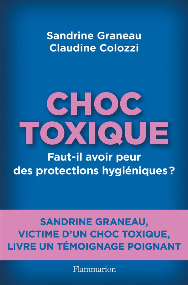 CHOC TOXIQUE - FAUT-IL AVOIR PEUR DES PROTECTIONS HYGIENIQUES ?