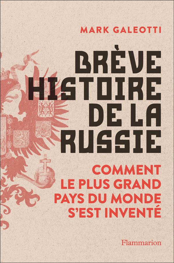 BREVE HISTOIRE DE LA RUSSIE - COMMENT LE PLUS GRAND PAYS DU MONDE S'EST INVENTE