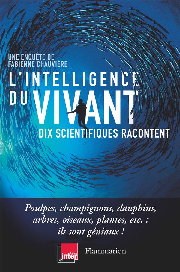 L'INTELLIGENCE DU VIVANT - DIX SCIENTIFIQUES RACONTENT