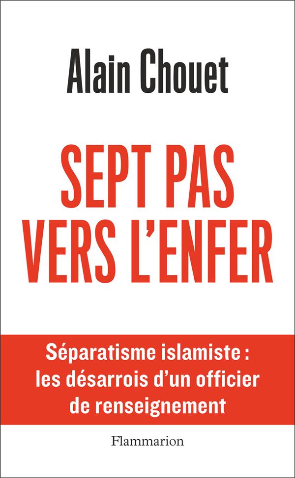 SEPT PAS VERS L'ENFER - SEPARATISME ISLAMISTE : LES DESARROIS D'UN OFFICIER DE RENSEIGNEMENT - ILLUS