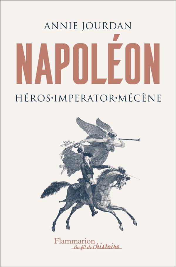NAPOLEON. HEROS, IMPERATOR, MECENE