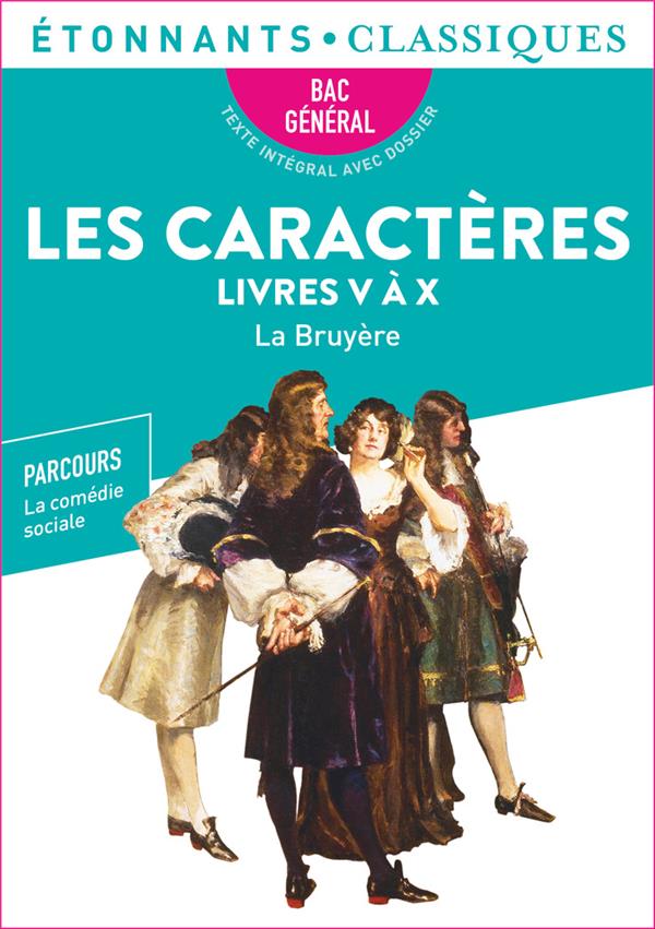 LES CARACTERES, LIVRES V-X - BAC 2025 - PARCOURS : LA COMEDIE SOCIALE