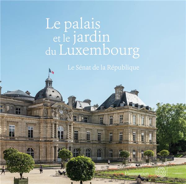 LE PALAIS ET LE JARDIN DU LUXEMBOURG - LE SENAT DE LA REPUBLIQUE - ILLUSTRATIONS, NOIR ET BLANC