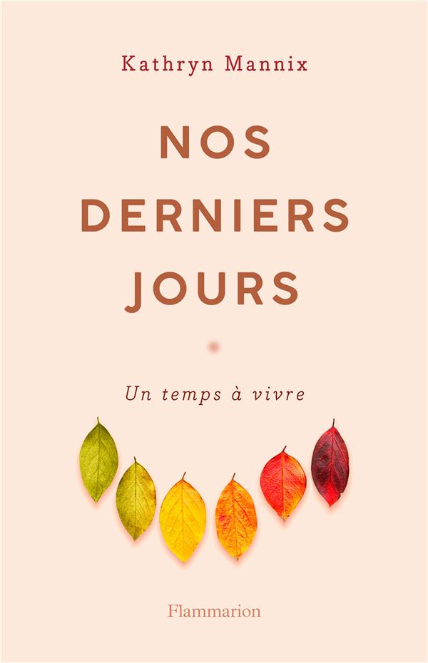 NOS DERNIERS JOURS - UN TEMPS A VIVRE