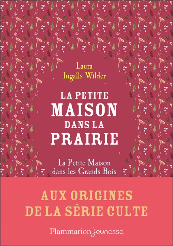 LA PETITE MAISON DANS LA PRAIRIE - LA PETITE MAISON DANS LES GRANDS BOIS