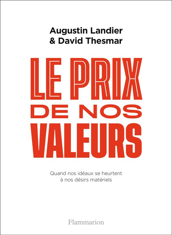 LE PRIX DE NOS VALEURS - QUAND NOS IDEAUX SE HEURTENT A NOS DESIRS MATERIELS