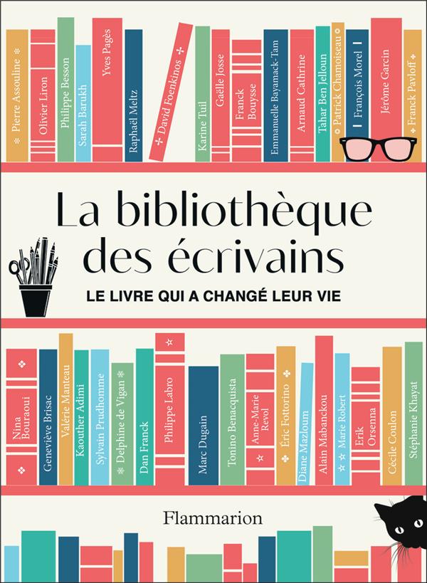 LA BIBLIOTHEQUE DES ECRIVAINS - LE LIVRE QUI A CHANGE LEUR VIE