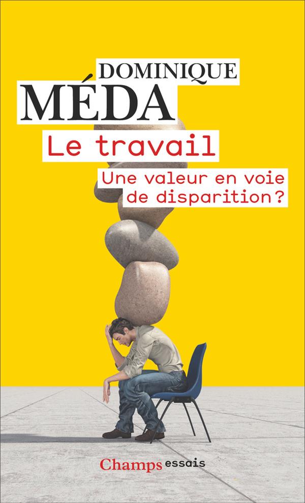 LE TRAVAIL - UNE VALEUR EN VOIE DE DISPARITION ?