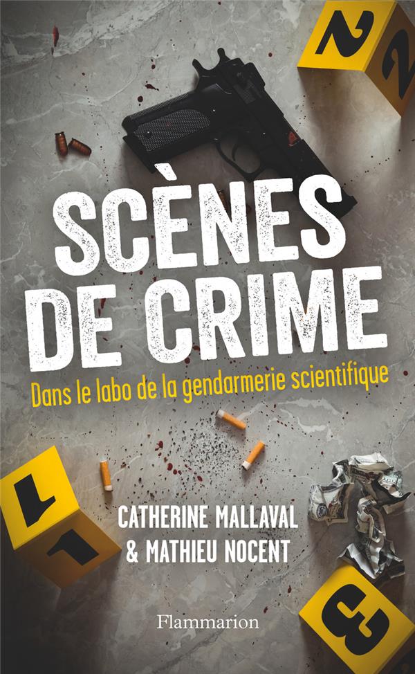 SCENES DE CRIME - DANS LE LABO DE LA GENDARMERIE SCIENTIFIQUE