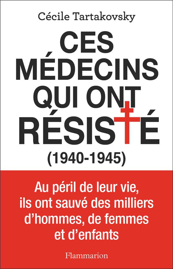 CES MEDECINS QUI ONT RESISTE - (1940-1945)