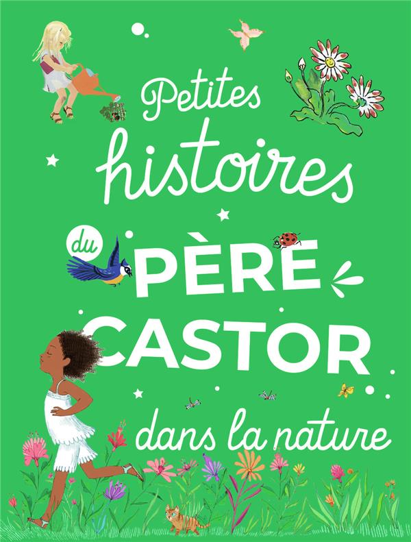 PETITES HISTOIRES DU PERE CASTOR DANS LA NATURE