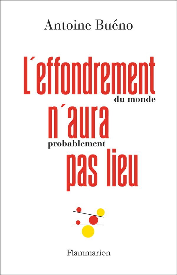 L'EFFONDREMENT (DU MONDE) N'AURA (PROBABLEMENT) PAS LIEU