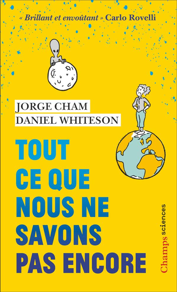 TOUT CE QUE NOUS NE SAVONS PAS ENCORE - LE GUIDE DE L'UNIVERS INCONNU