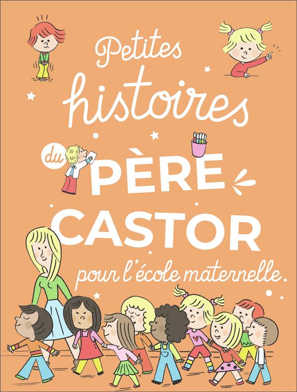 PETITES HISTOIRES DU PERE CASTOR POUR L'ECOLE MATERNELLE