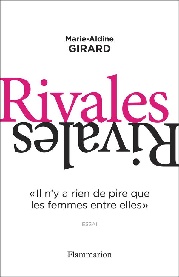 RIVALES - "II N'Y A RIEN DE PIRE QUE LES FEMMES ENTRE ELLES"