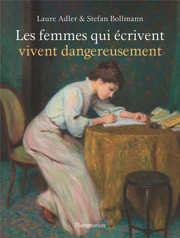 LES FEMMES QUI ECRIVENT VIVENT DANGEREUSEMENT