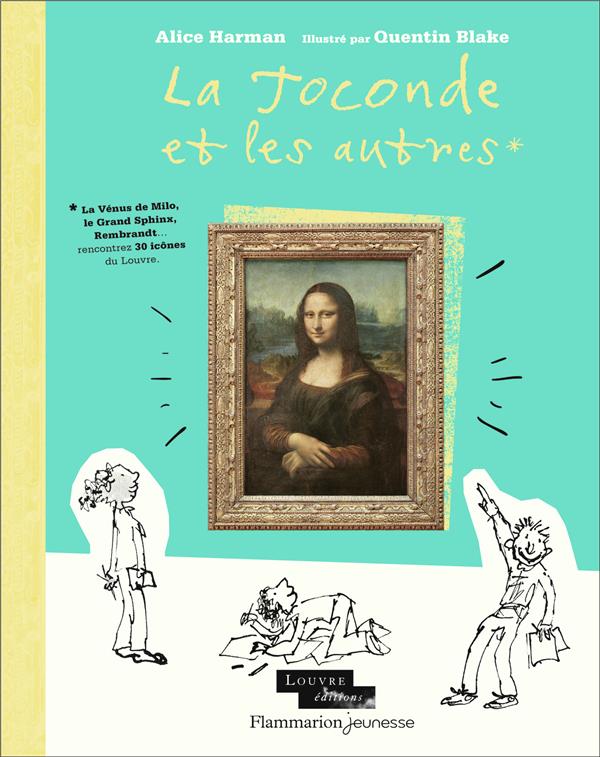 LA JOCONDE ET LES AUTRES - LA VENUS DE MILO, LE GRAND SPHINX, REMBRANDT... RENCONTREZ 30 ICONES DU L