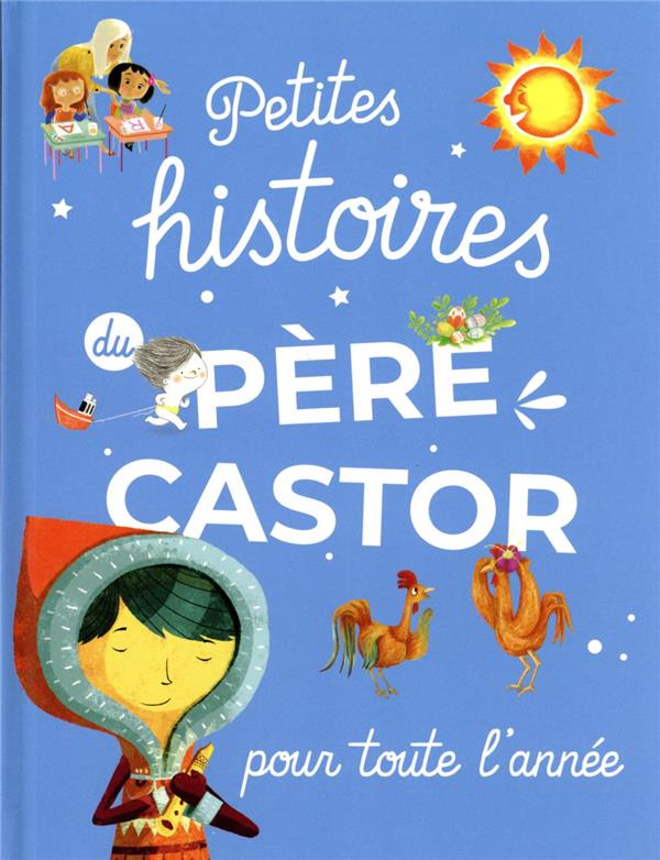 PETITES HISTOIRES DU PERE CASTOR POUR TOUTE L'ANNEE