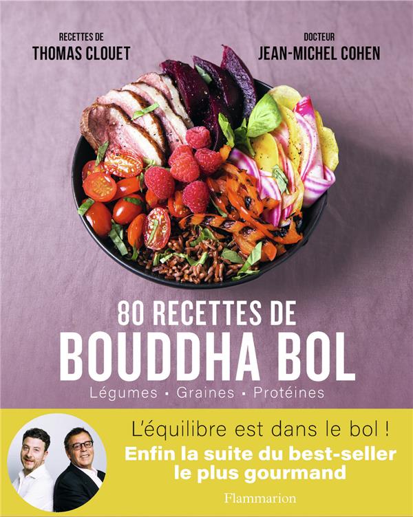 80 RECETTES DE BOUDDHA BOL - VOL02 - LEGUMES - GRAINES - PROTEINES