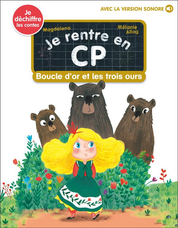 JE RENTRE EN CP - T18 - BOUCLE D'OR ET LES TROIS OURS - JE DECHIFFRE