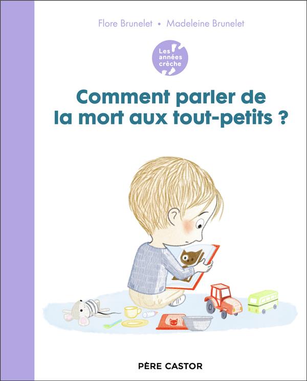 LES ANNEES CRECHE - COMMENT PARLER DE LA MORT AUX TOUT-PETITS ?