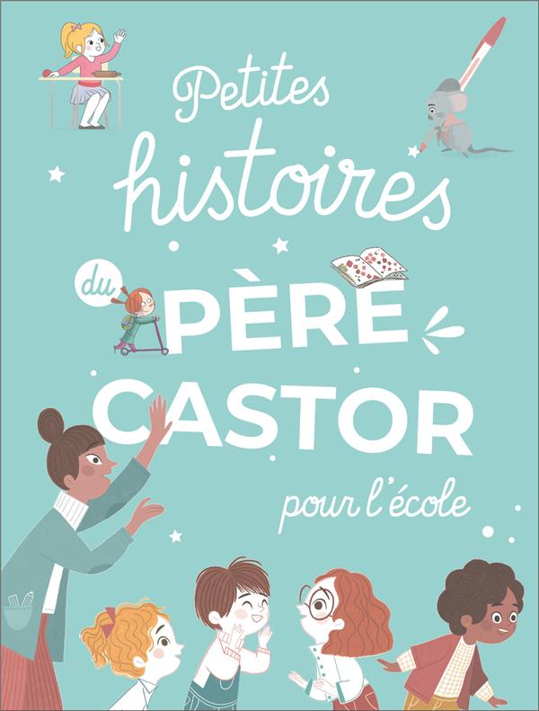 PETITES HISTOIRES DU PERE CASTOR POUR L'ECOLE