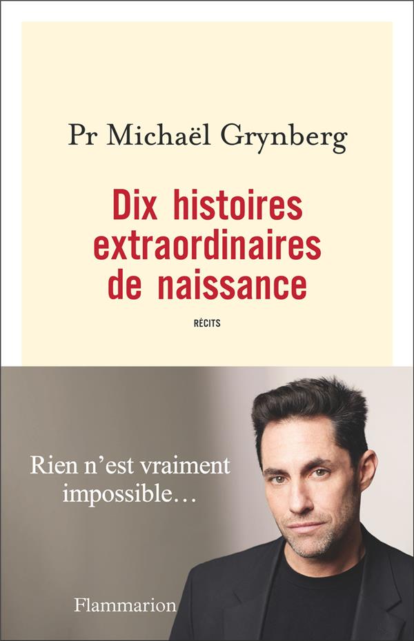 DIX HISTOIRES EXTRAORDINAIRES DE NAISSANCE