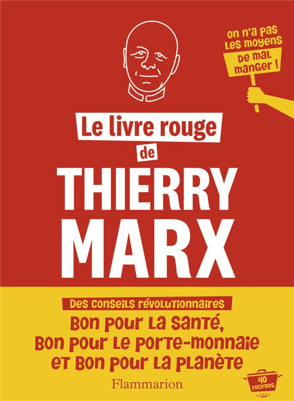 LE LIVRE ROUGE DE THIERRY MARX - 40 RECETTES