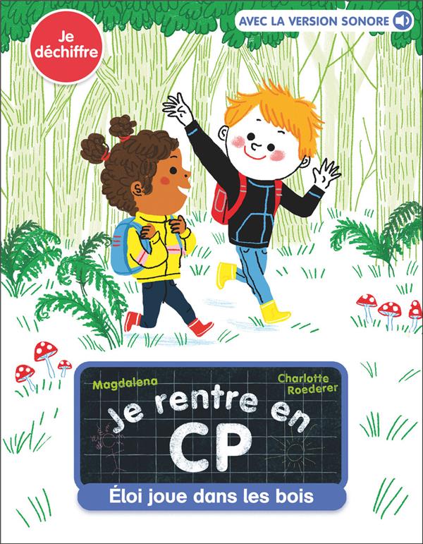 JE RENTRE EN CP - T09 - ELOI JOUE DANS LES BOIS