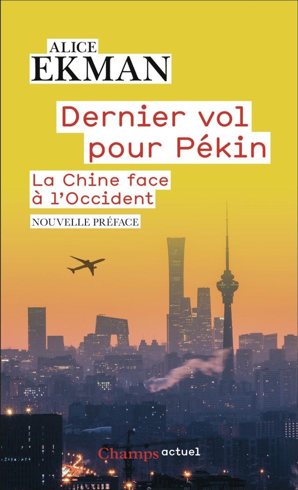 DERNIER VOL POUR PEKIN - LA CHINE FACE A L'OCCIDENT