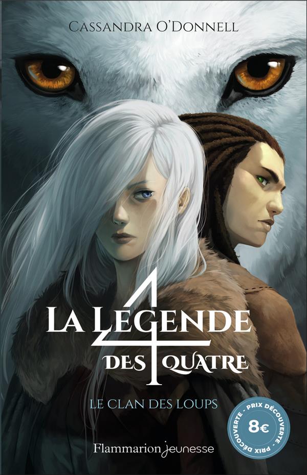 LA LEGENDE DES QUATRE - T01 - LE CLAN DES LOUPS