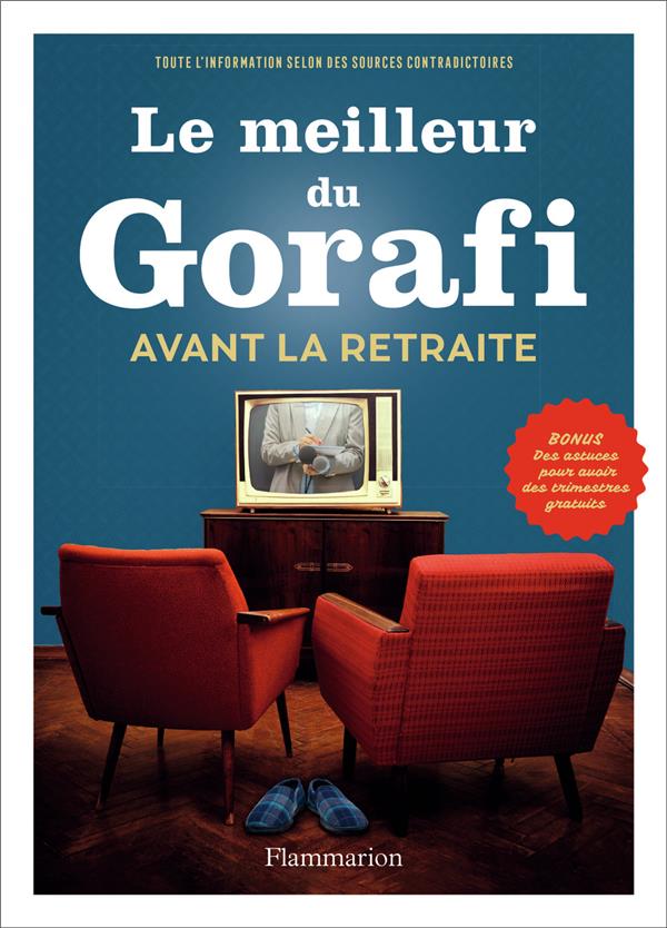 LE MEILLEUR DU GORAFI AVANT LA RETRAITE