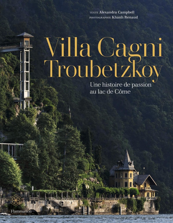 VILLA CAGNI TROUBETZKOY - UNE HISTOIRE DE PASSION AU LAC DE COME