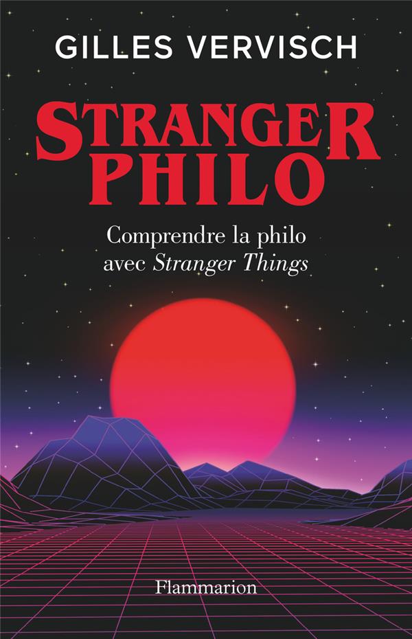 STRANGER PHILO - COMPRENDRE LA PHILO AVEC STRANGER THINGS