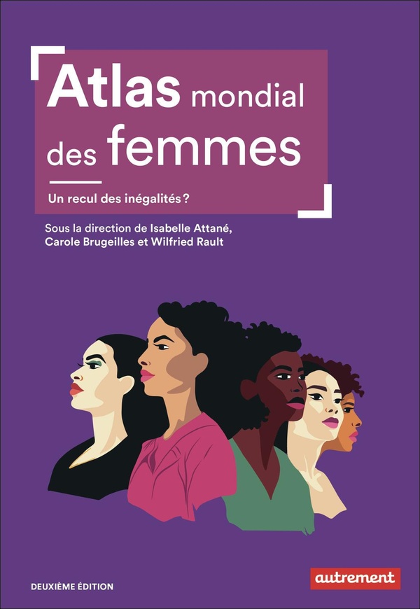 ATLAS MONDIAL DES FEMMES - UN RECUL DES INEGALITES ?